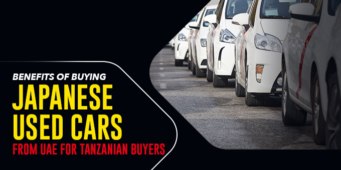 Benefits of Buying Japanese Used Cars from the UAE for Tanzanian Buyers