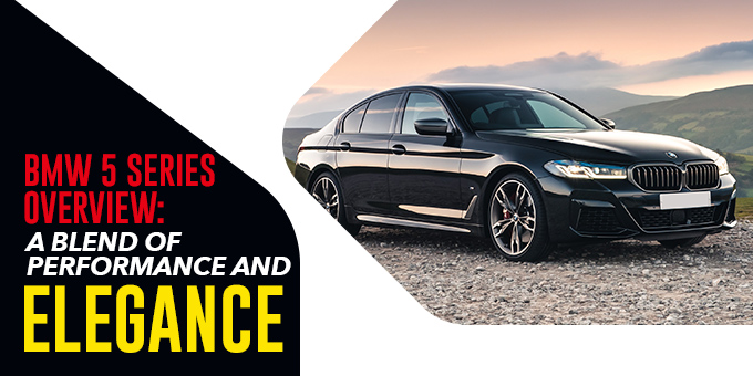 BMW 5 Series Overview: A Blend of Performance and Elegance