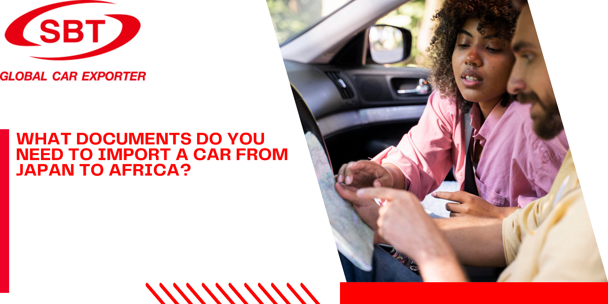 What Documents Do You Need To Import A Car From Japan To Africa?