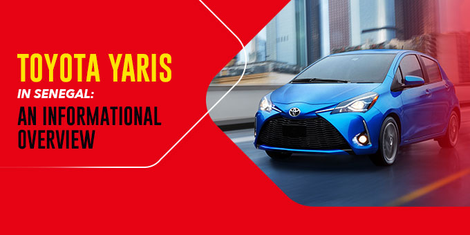 Toyota Yaris in Senegal: An Informational Overview