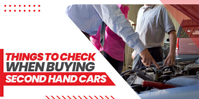 Things to Check When Buying Second-Hand Cars