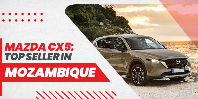 Mazda CX5: Top Seller in Mozambique With Price, Features, and Reasons for Popularity